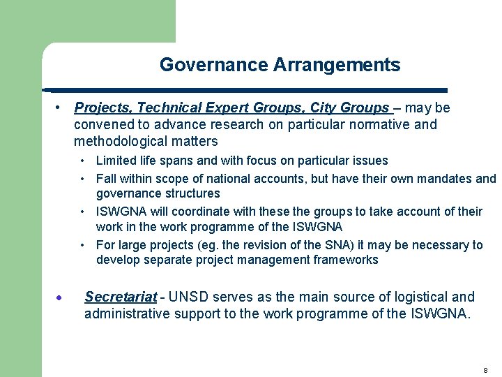 Governance Arrangements • Projects, Technical Expert Groups, City Groups – may be convened to