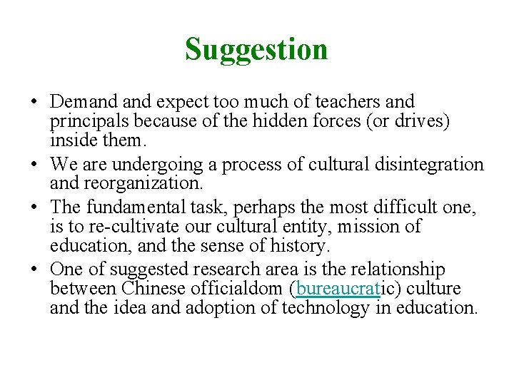 Suggestion • Demand expect too much of teachers and principals because of the hidden