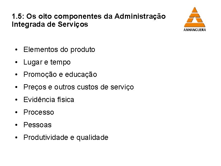 1. 5: Os oito componentes da Administração Integrada de Serviços • Elementos do produto