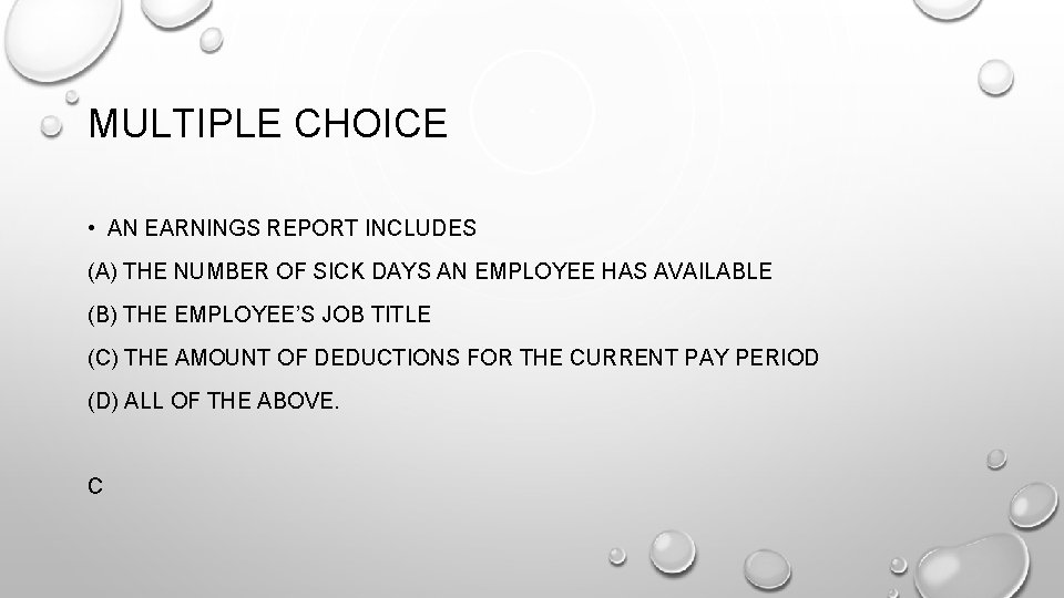 MULTIPLE CHOICE • AN EARNINGS REPORT INCLUDES (A) THE NUMBER OF SICK DAYS AN