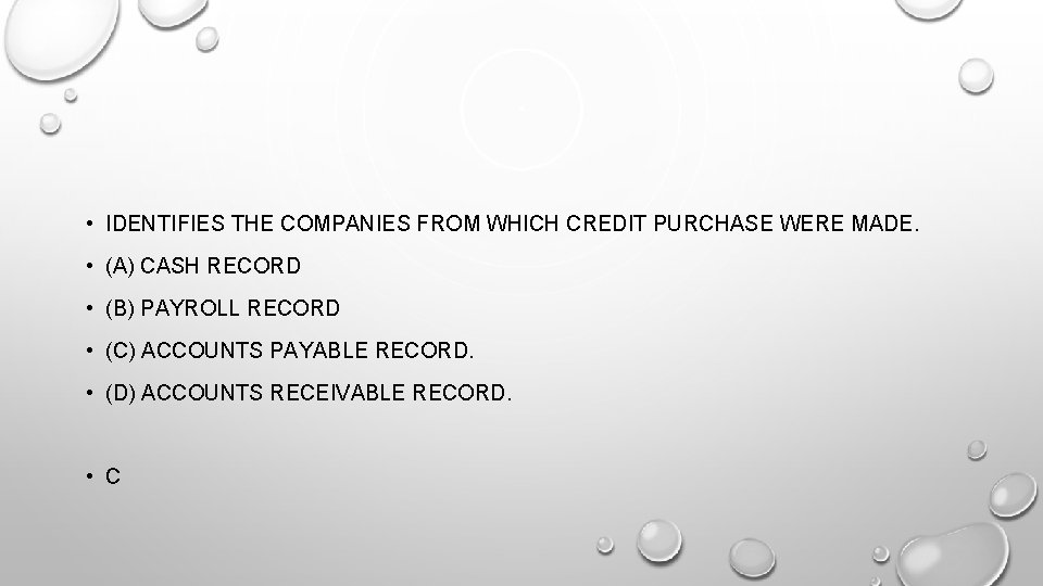  • IDENTIFIES THE COMPANIES FROM WHICH CREDIT PURCHASE WERE MADE. • (A) CASH