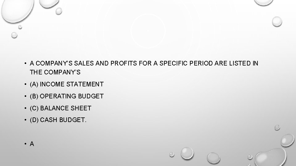  • A COMPANY’S SALES AND PROFITS FOR A SPECIFIC PERIOD ARE LISTED IN