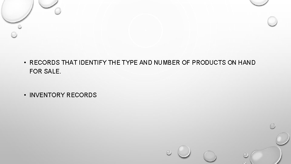  • RECORDS THAT IDENTIFY THE TYPE AND NUMBER OF PRODUCTS ON HAND FOR