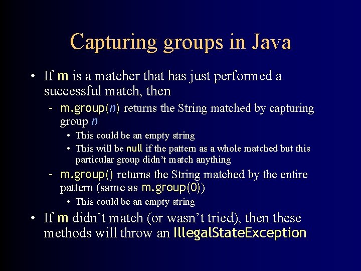 Capturing groups in Java • If m is a matcher that has just performed