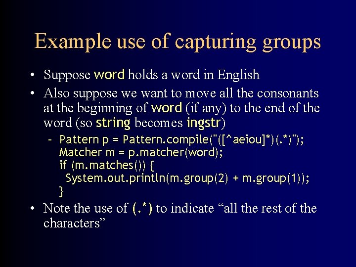 Example use of capturing groups • Suppose word holds a word in English •