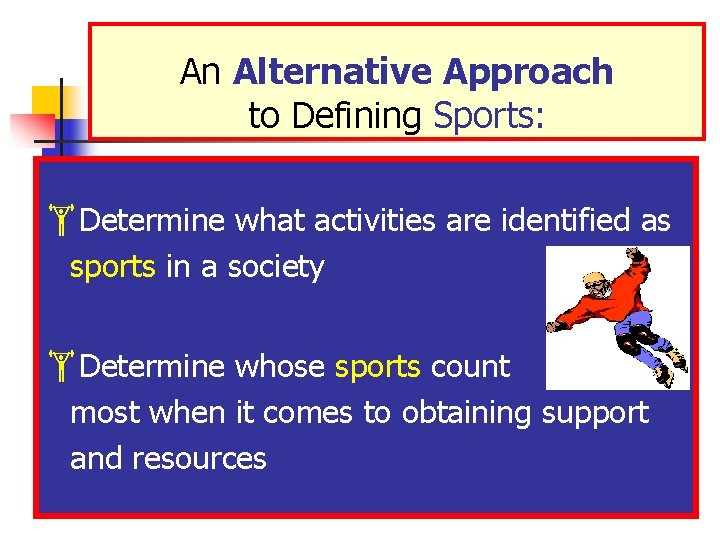 An Alternative Approach to Defining Sports: Determine what activities are identified as sports in An Alternative Approach to Defining Sports: Determine what activities are identified as sports in
