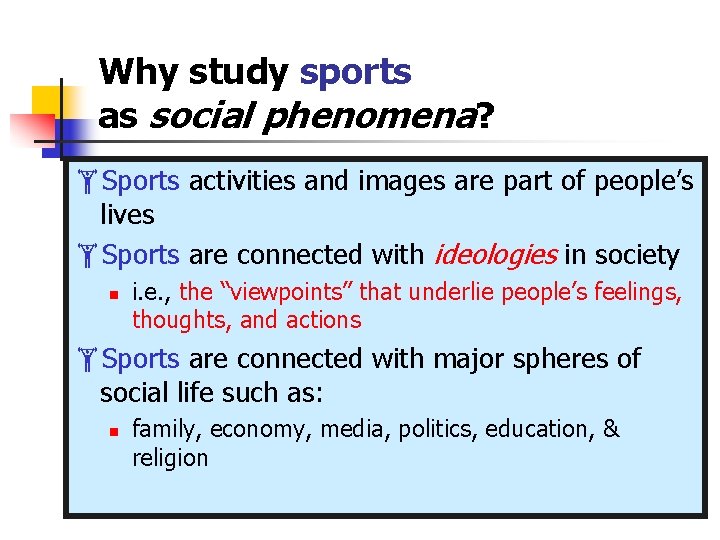 Why study sports as social phenomena? Sports activities and images are part of people’s Why study sports as social phenomena? Sports activities and images are part of people’s