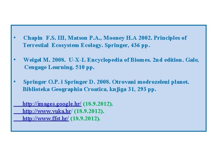  • Chapin F. S. III, Matson P. A. , Mooney H. A 2002.