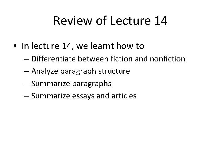 Review of Lecture 14 • In lecture 14, we learnt how to – Differentiate