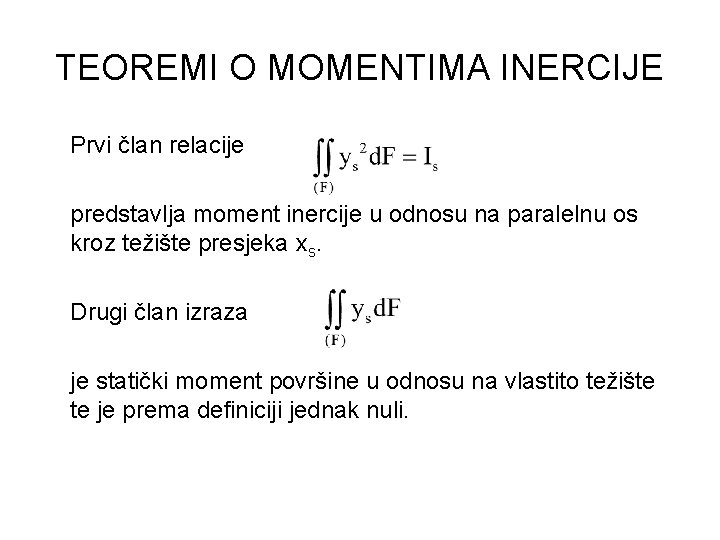 TEOREMI O MOMENTIMA INERCIJE Prvi član relacije predstavlja moment inercije u odnosu na paralelnu