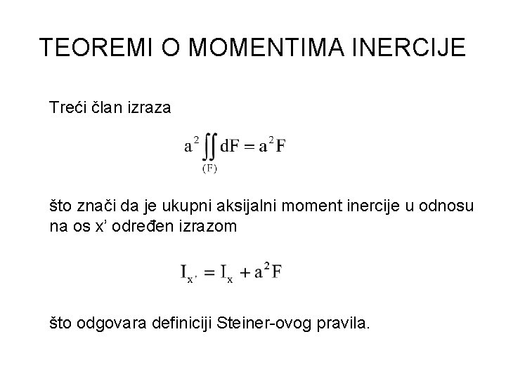 TEOREMI O MOMENTIMA INERCIJE Treći član izraza što znači da je ukupni aksijalni moment