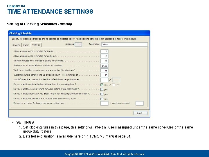 Chapter 04 TIME ATTENDANCE SETTINGS Setting of Clocking Schedules - Weekly • SETTINGS 1.