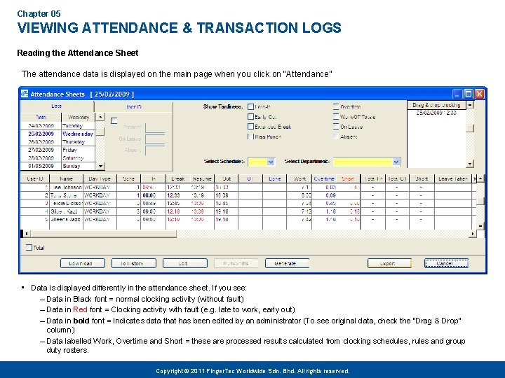 Chapter 05 VIEWING ATTENDANCE & TRANSACTION LOGS Reading the Attendance Sheet The attendance data