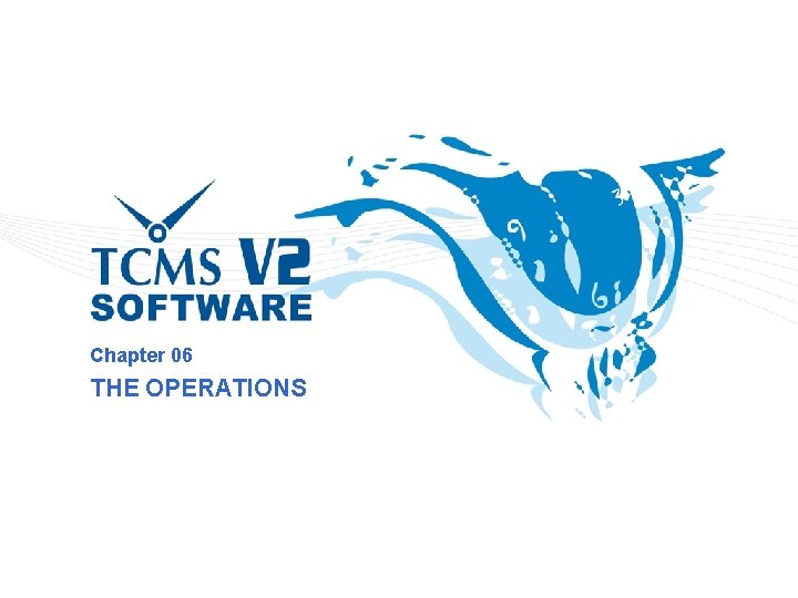 Chapter 06 THE OPERATIONS 