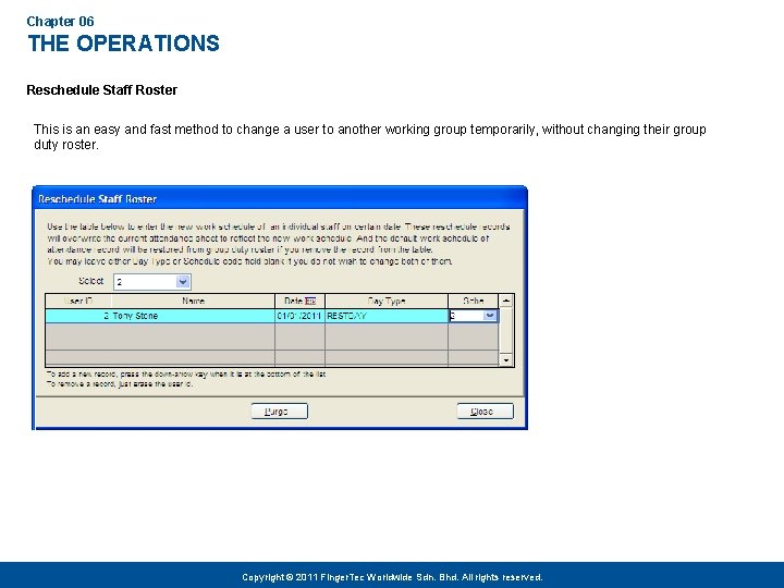Chapter 06 THE OPERATIONS Reschedule Staff Roster This is an easy and fast method
