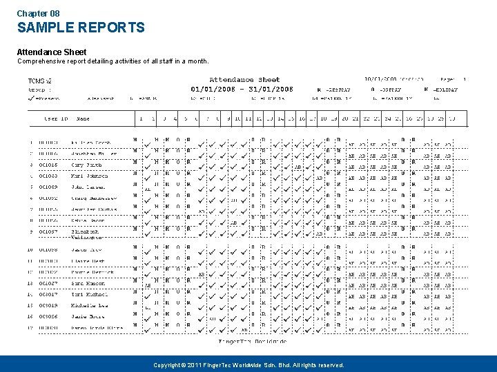 Chapter 08 SAMPLE REPORTS Attendance Sheet Comprehensive report detailing activities of all staff in