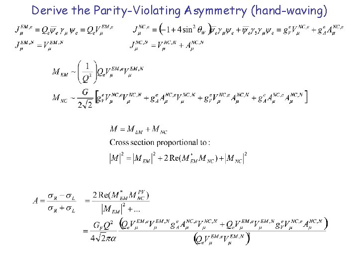 Derive the Parity-Violating Asymmetry (hand-waving) 