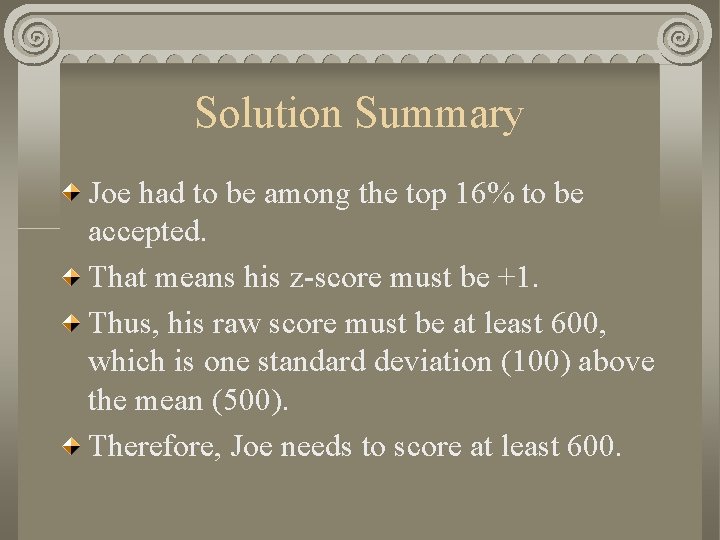 Solution Summary Joe had to be among the top 16% to be accepted. That