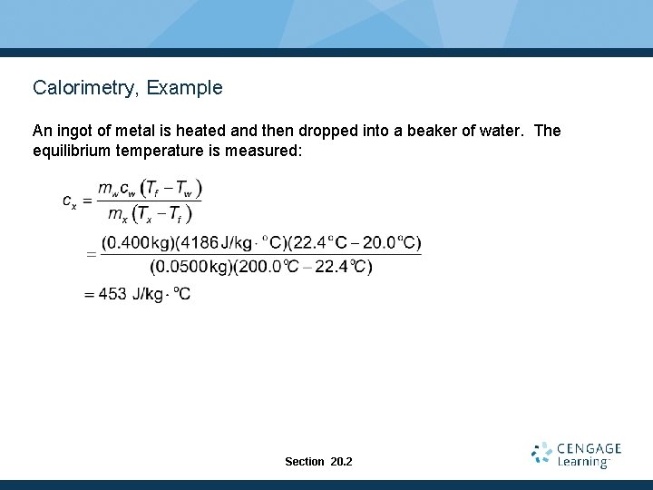 Calorimetry, Example An ingot of metal is heated and then dropped into a beaker