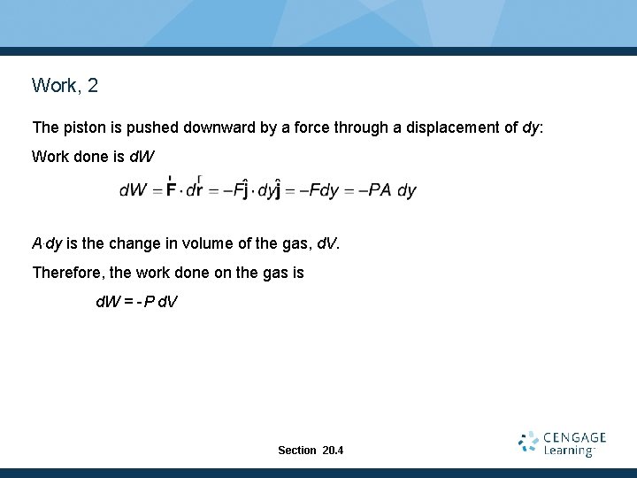 Work, 2 The piston is pushed downward by a force through a displacement of