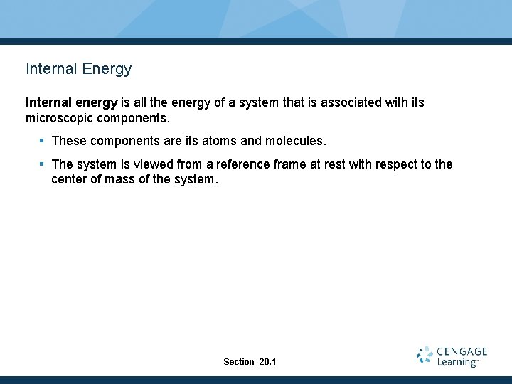 Internal Energy Internal energy is all the energy of a system that is associated