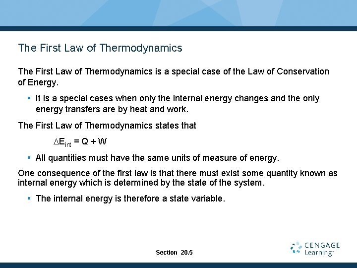 The First Law of Thermodynamics is a special case of the Law of Conservation