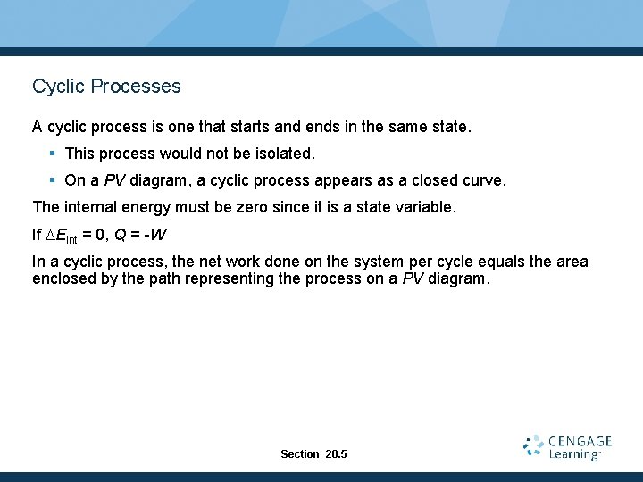 Cyclic Processes A cyclic process is one that starts and ends in the same