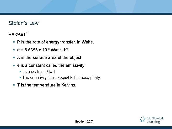 Stefan’s Law P= σAe. T 4 § P is the rate of energy transfer,