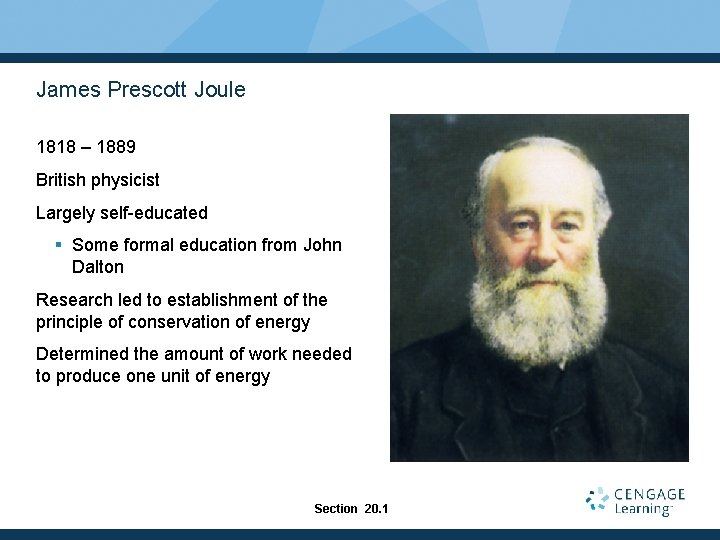 James Prescott Joule 1818 – 1889 British physicist Largely self-educated § Some formal education