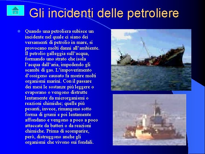 Gli incidenti delle petroliere l Quando una petroliera subisce un incidente nel quale ci