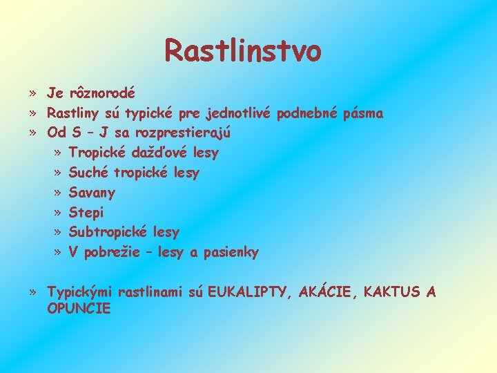 Rastlinstvo » Je rôznorodé » Rastliny sú typické pre jednotlivé podnebné pásma » Od