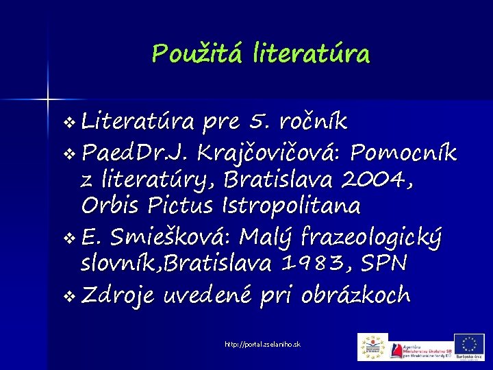 Použitá literatúra v Literatúra pre 5. ročník v Paed. Dr. J. Krajčovičová: Pomocník z