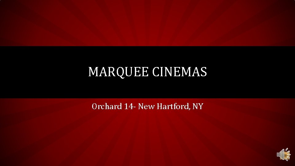 MARQUEE CINEMAS Orchard 14 - New Hartford, NY 