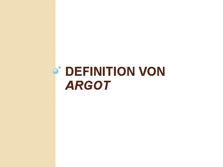 DEFINITION VON ARGOT 