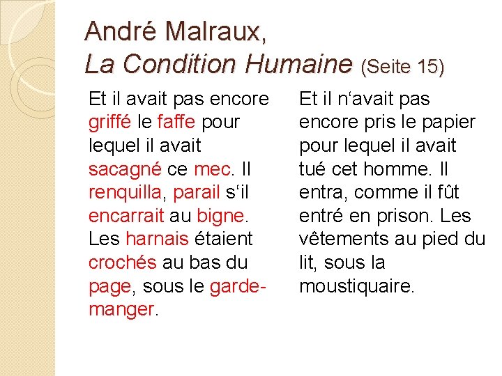 André Malraux, La Condition Humaine (Seite 15) Et il avait pas encore griffé le
