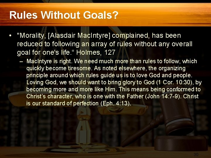 Rules Without Goals? • "Morality, [Alasdair Mac. Intyre] complained, has been reduced to following