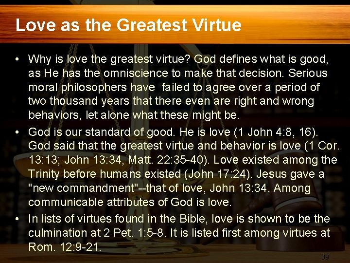 Love as the Greatest Virtue • Why is love the greatest virtue? God defines