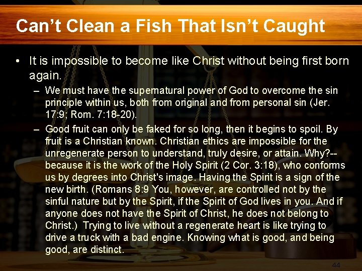 Can’t Clean a Fish That Isn’t Caught • It is impossible to become like