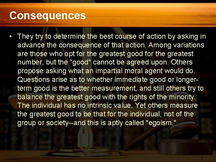 Consequences • They try to determine the best course of action by asking in