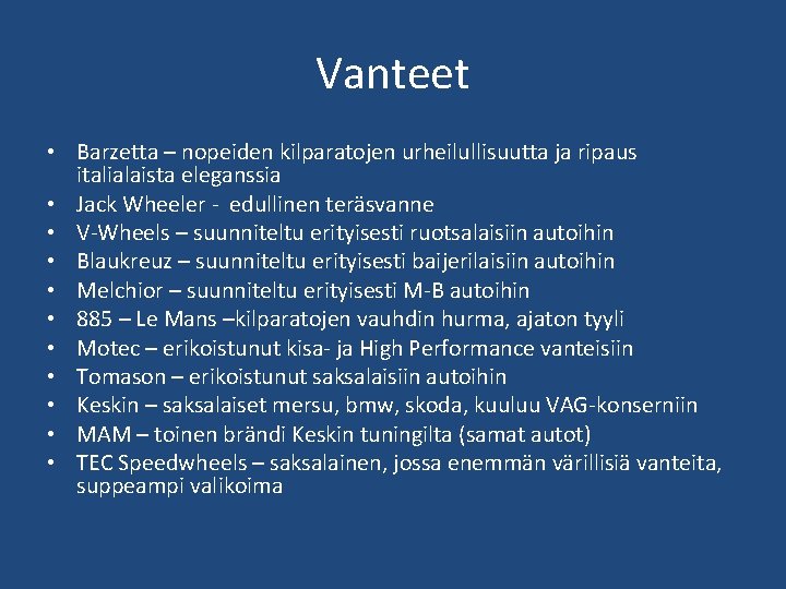 Vanteet • Barzetta – nopeiden kilparatojen urheilullisuutta ja ripaus italialaista eleganssia • Jack Wheeler