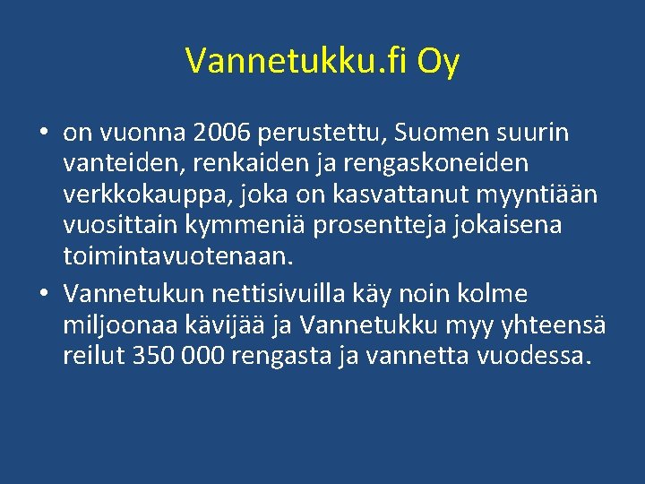 Vannetukku. fi Oy • on vuonna 2006 perustettu, Suomen suurin vanteiden, renkaiden ja rengaskoneiden