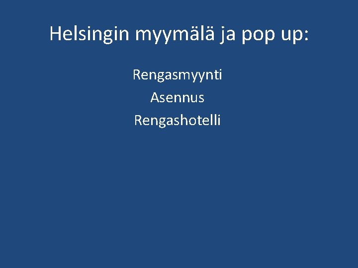 Helsingin myymälä ja pop up: Rengasmyynti Asennus Rengashotelli 