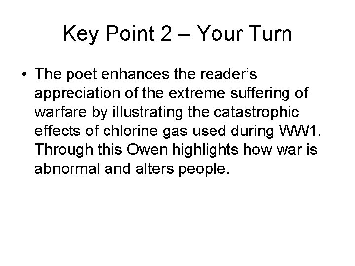 Key Point 2 – Your Turn • The poet enhances the reader’s appreciation of