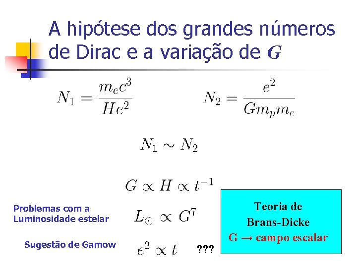 A hipótese dos grandes números de Dirac e a variação de G Problemas com A hipótese dos grandes números de Dirac e a variação de G Problemas com