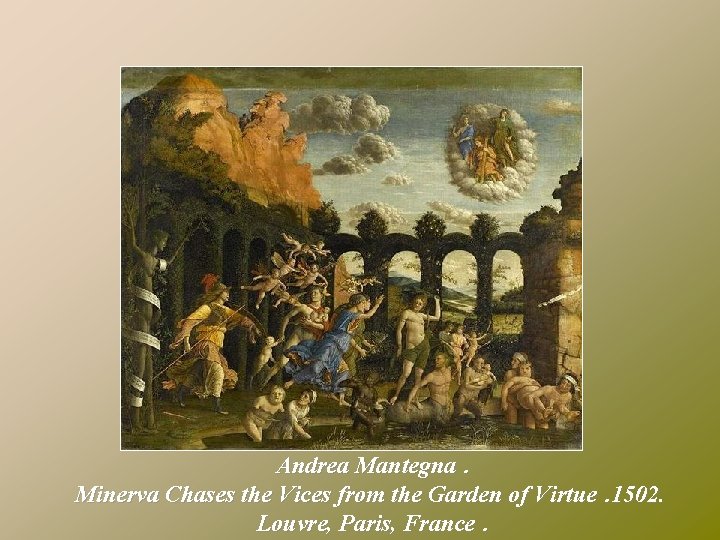 Andrea Mantegna. Minerva Chases the Vices from the Garden of Virtue. 1502. Louvre, Paris,