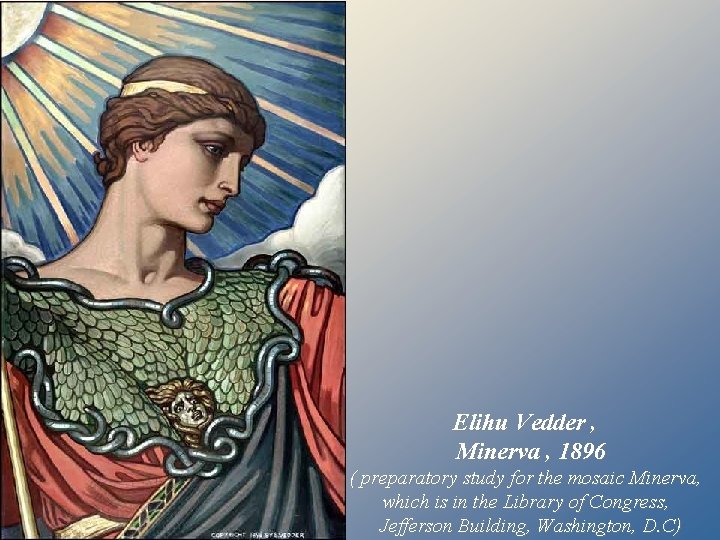 Elihu Vedder , Minerva , 1896 ( preparatory study for the mosaic Minerva, which