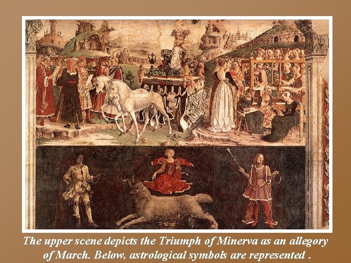 The upper scene depicts the Triumph of Minerva as an allegory of March. Below,