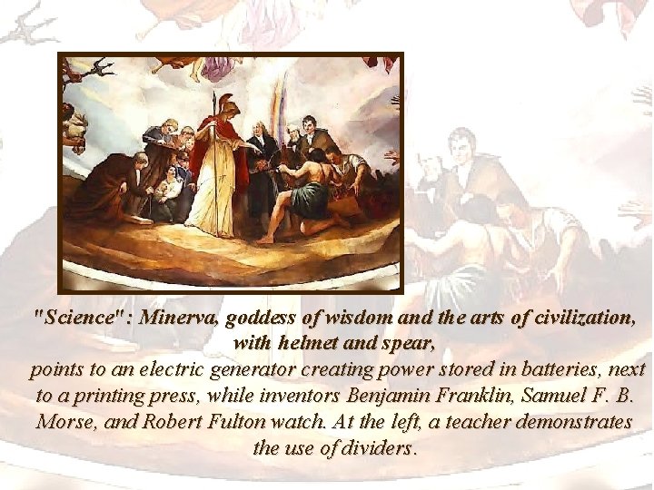 "Science": Minerva, goddess of wisdom and the arts of civilization, with helmet and spear,