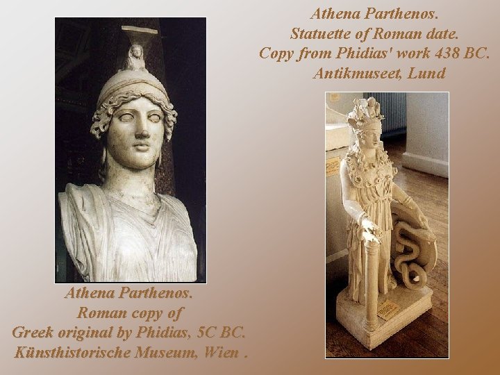 Athena Parthenos. Statuette of Roman date. Copy from Phidias' work 438 BC. Antikmuseet, Lund