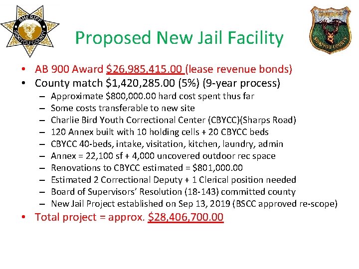 Proposed New Jail Facility • AB 900 Award $26, 985, 415. 00 (lease revenue